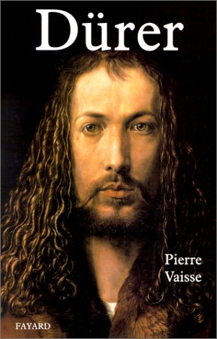 Albrecht Dürer - Pierre Vaisse
