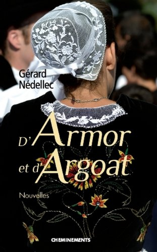 D'Armor et d'Argoat : chroniques et anecdotes d'autrefois en pays breton