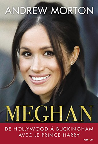 Meghan : de Hollywood à Buckingham avec le prince Harry