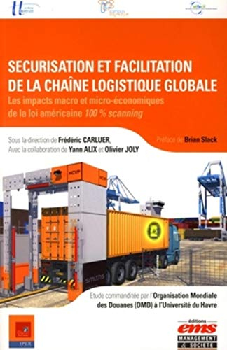 Sécurisation et facilitation de la chaîne logistique globale : les impacts macro et micro-économique
