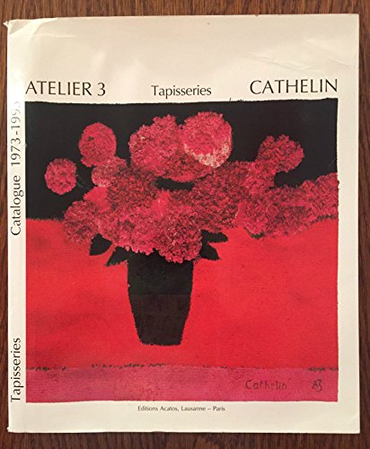 Cathelin, Atelier 3, tapisseries : catalogue 1973-1995