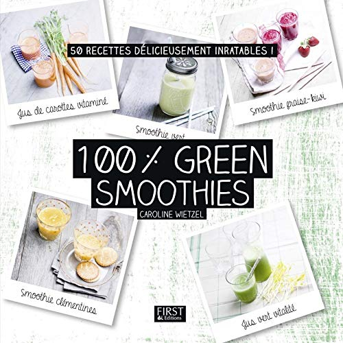 100 % green smoothies - Caroline Wietzel
