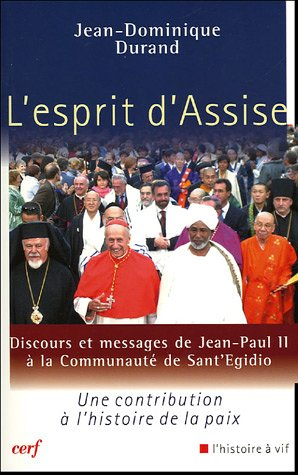 L'esprit d'Assise : discours et messages de Jean-Paul II à la communauté de Sant'Egidio : une contri