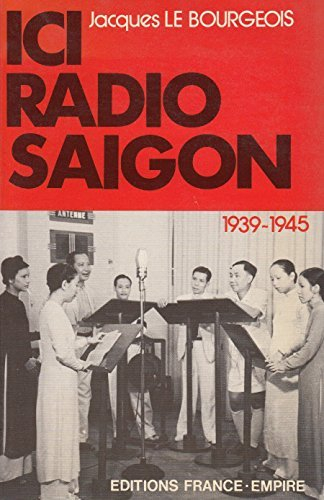 Ici radio Saigon : 1939-1945
