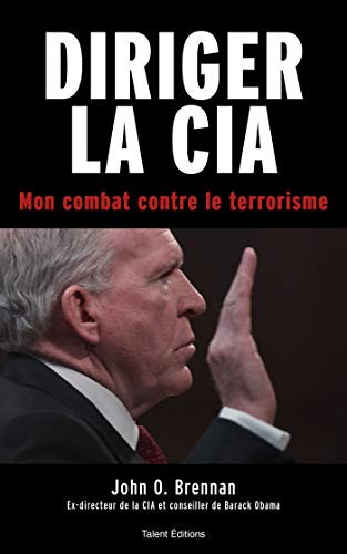 Diriger la CIA : mon combat contre le terrorisme