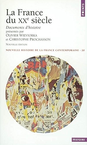 Nouvelle histoire de la France contemporaine. Vol. 20. La France du XXe siècle : documents d'histoir