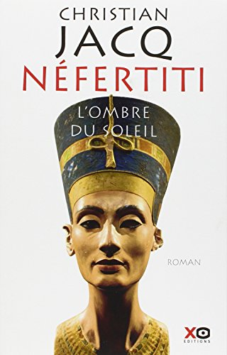 Néfertiti : l'ombre du soleil