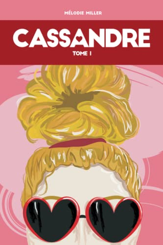 CASSANDRE: Les amours de Cassandre