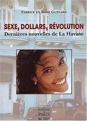 Sexe, dollars, révolution : dernières nouvelles de La Havane