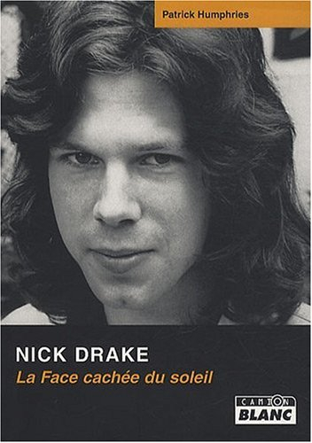 Nick Drake : la face cachée du soleil