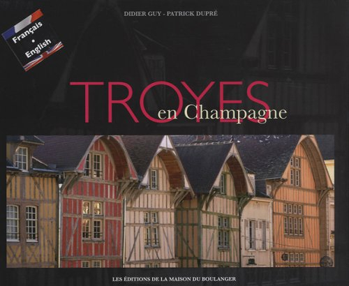 troyes en champagne : edition bilingue français-anglais