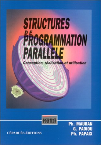Structures de programmation parallèle : conception, réalisation et utilisation