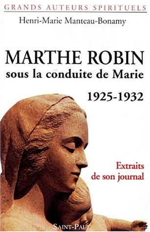 Marthe Robin, 1928-1932 : sous la conduite de Marie