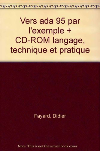 Vers Ada 95 par l'exemple : langage, technique et pratique