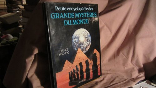 Petite encyclopédie des grands mystères du monde