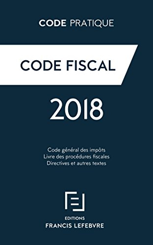 Code fiscal : code général des impôts, livre des procédures fiscales, directives et autres textes : 