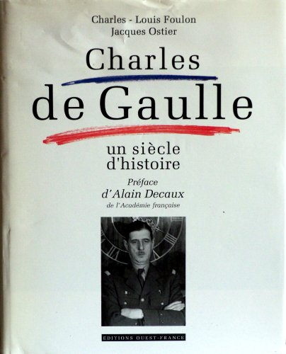 Charles de Gaulle : un siècle d'histoire