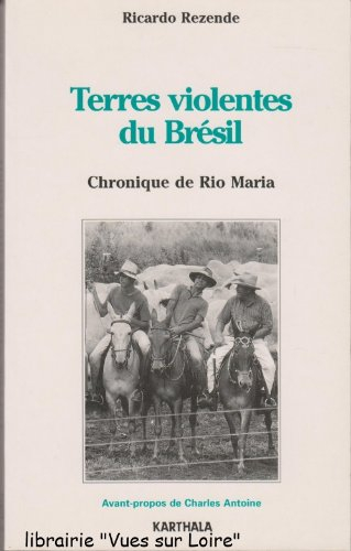 Terres violentes du Brésil : chronique de Rio Maria