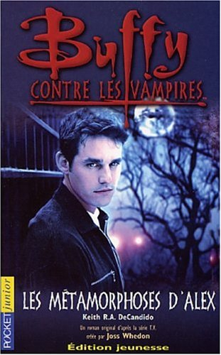 Buffy contre les vampires. Vol. 8. Les métamorphoses d'Alex