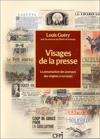 Visages de la presse : la présentation des journaux des origines à nos jours