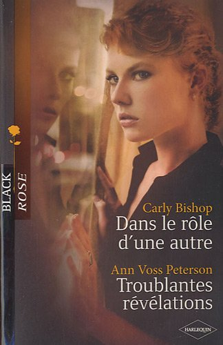 Dans le rôle d'une autre. Troublantes révélations