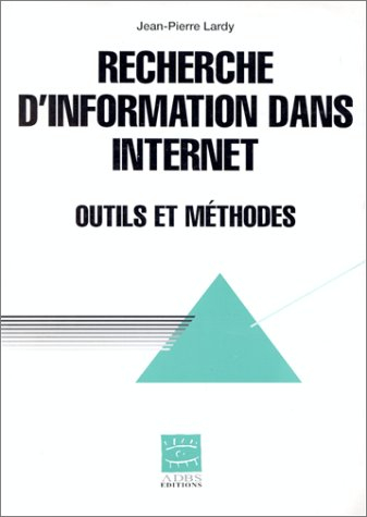 Recherche d'information dans Internet. Outils et méthodes