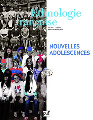 Ethnologie française, n° 1 (2010). Nouvelles adolescences