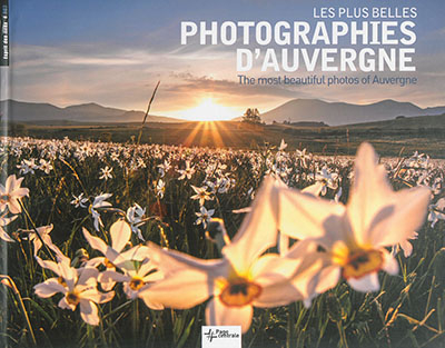 Les plus belles photographies d'Auvergne. The most beautiful photographs of Auvergne