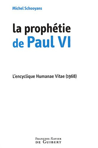 La prophétie de Paul VI : l'encyclique Humanae vitae (1968)