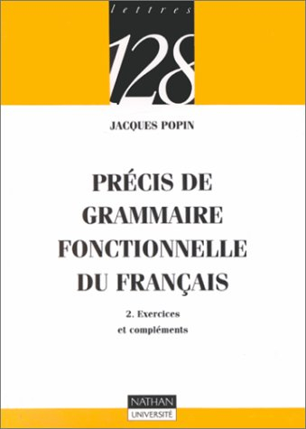 Précis de grammaire fonctionnelle du français. Vol. 2. Exercices et compléments