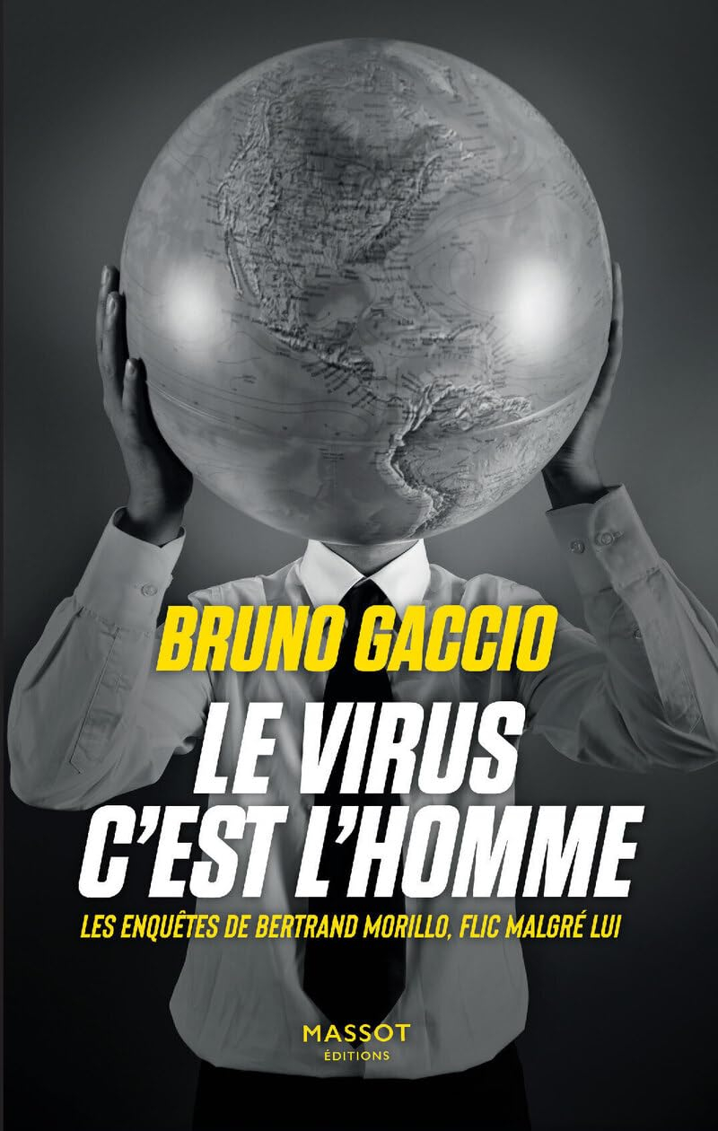 Les enquêtes de Bertrand Morillo, flic malgré lui. Vol. 3. Le virus c'est l'homme