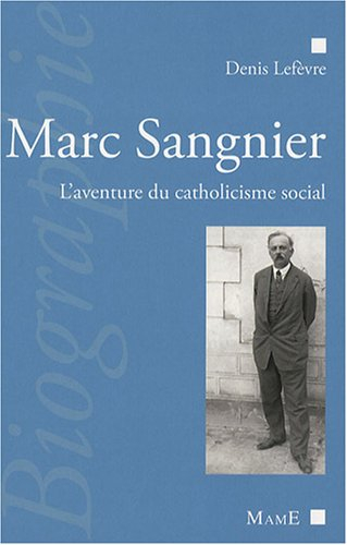 Marc Sangnier : l'aventure du catholicisme social