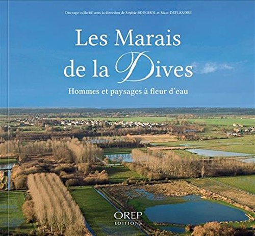 Les marais de la Dives : hommes et paysages à fleur d'eau