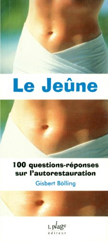 Le jeûne : 100 questions-réponses sur l'autorestauration