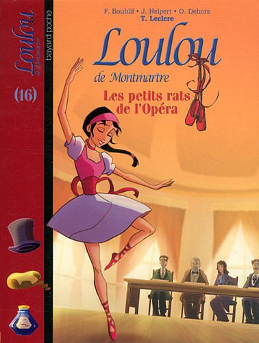 Loulou de Montmartre. Vol. 16. Les petits rats de l'Opéra