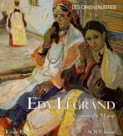 Edy Legrand (1892-1970) : visions du Maroc