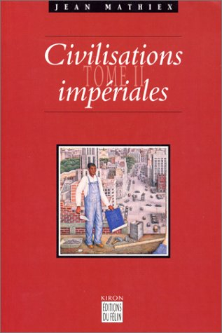 Civilisations impériales. Vol. 2