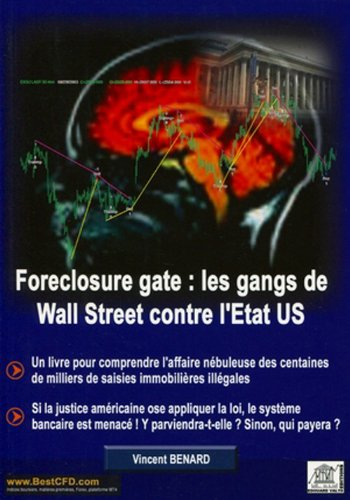 Foreclosure gate : les gangs de Wall Street contre l'Etat US : des subprimes au Foreclosure gate, la