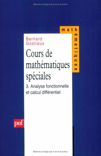 Cours de mathématiques spéciales. Vol. 3. Analyse fonctionnelle et calcul différentiel