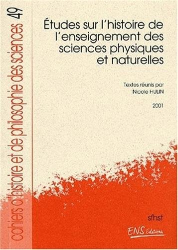 Etudes sur l'histoire de l'enseignement des sciences physiques et naturelles