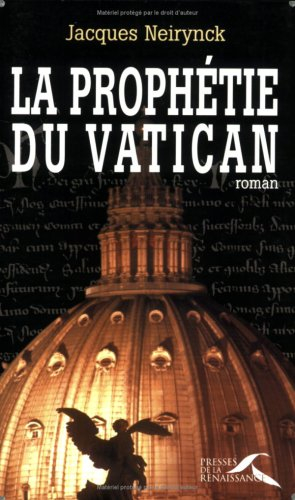 La prophétie du Vatican - Jacques Neirynck