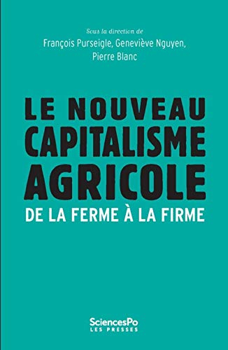 Le nouveau capitalisme agricole : de la ferme à la firme
