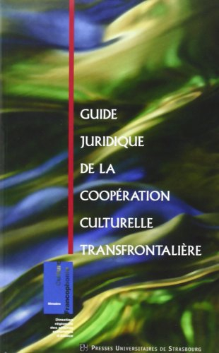 Guide juridique de la coopération culturelle transfrontalière
