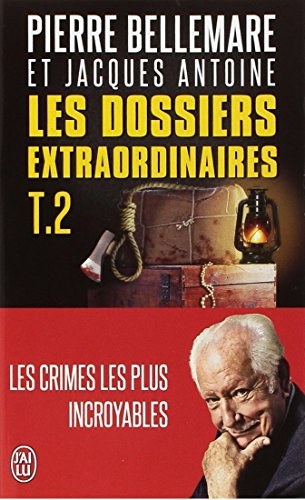 Les Dossiers extraordinaires. Vol. 2