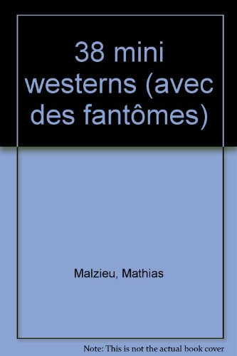 38 mini-westerns : avec des fantômes