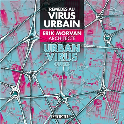 Remèdes au virus urbain. Urban virus cures