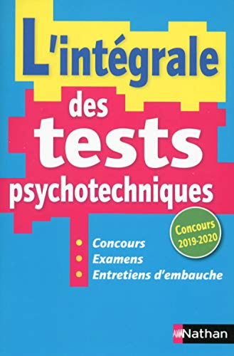 L'intégrale des tests psychotechniques : concours, examens, entretiens d'embauche : concours 2019-20