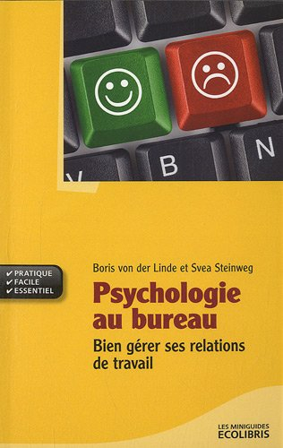 Psychologie au bureau : bien gérer ses relations de travail