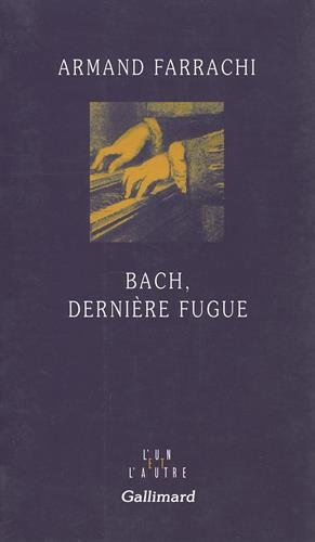 Bach, dernière fugue