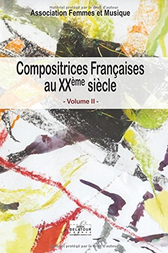 Compositrices françaises au XXe siècle. Vol. 2